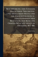Beschreibung Der Fossilen Saugethier-Trilobiten- Und Mollusken-Reste Und Die Paleontologisch-Stratigraphischen Resultate Der Reise Des Grafen Bela Sze 1273767926 Book Cover