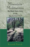 Mountain Meditations: My Walk with Christ on the Appalachian Trail 0738815802 Book Cover