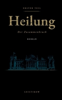 Heilung: Der Zusammenbruch (German Edition) 3695732830 Book Cover