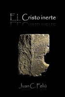 El Cristo inerte (Spanish Edition) B0863V6CBR Book Cover