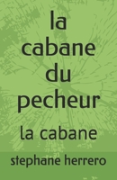 la cabane du pecheur: la cabane (French Edition) B0863TWXYP Book Cover