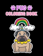 Pug Coloring Book: Pug Coloring Book For Kids, Girls And Adult. B08QWLJRQ6 Book Cover
