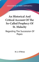 An Historical and Critical Account of the So-Called Prophecy of St. Malachy Regarding the Succession of Popes 1015925243 Book Cover