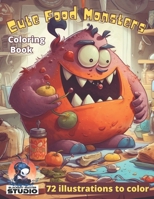 Food Monsters: Cute monsters coloring Book for Kids B0C2S1MC3K Book Cover