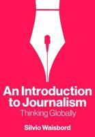 An Introduction to Journalism: Thinking Globally 1509562729 Book Cover