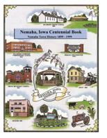 Nemaha, Iowa Centennial Book 1999: Nemaha Town History 1899-1999 1491079029 Book Cover