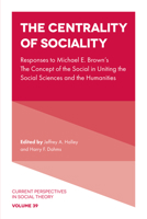 The Centrality of Sociality: Responses to Michael E. Brown's the Concept of the Social in Uniting the Social Sciences and the Humanities (Current ... 1802623620 Book Cover
