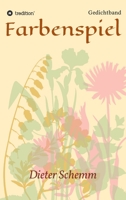 Farbenspiel: Gedichtband (German Edition) 3746914434 Book Cover