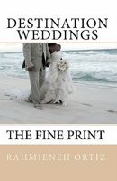 Destination Weddings...: The Fine Print 144959655X Book Cover