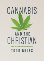 Cannabis and the Christian: What the Bible Says about Marijuana 1087734967 Book Cover