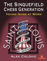 The Sinquefield Chess Generation: Young Guns at Work 9464201304 Book Cover