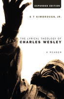 The Lyrical Theology of Charles Wesley, Expanded Edition 1620325926 Book Cover