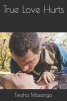 True Love Hurts 1507838565 Book Cover