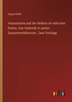 Vasantasena und die Hetären im indischen Drama. Das Vedavolk in seinen Gesamtverhältnissen. Zwei Vorträge 3368298860 Book Cover
