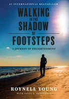 Walking in the Shadow of Footsteps: A Journey of Enlightenment 1737728443 Book Cover