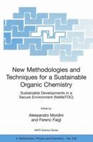 New Methodologies and Techniques for a Sustainable Organic Chemistry 1402067925 Book Cover