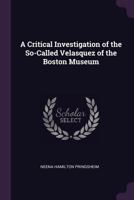 A Critical Investigation Of The So-Called Velasquez Of The Boston Museum 1377957357 Book Cover
