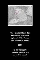 The Hawaiian Hoary Bat - 'Ope'ape'a 0464441196 Book Cover