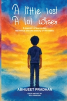 A Little Lost, A Lot Wiser: A Memoir of Surrender, Resilience, and the Beauty of the Mess B0FSCNPNYY Book Cover