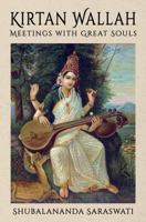 Kirtan Wallah: Meetings with Great Souls 1960397192 Book Cover