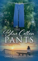 The Blue Cotton Pants 1977256406 Book Cover
