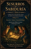 SUSURROS DE SABIDURÍA Volumen II - Fábulas en español: 15 fábulas para eldesarrollo del carácter, los valores y el crecimiento emocional (Spanish Edition) B0HDXMYHDF Book Cover