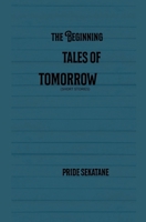 The beginning tales of tomorrow B0DYRDFHM2 Book Cover