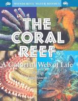 The Coral Reef: A Colorful Web of Life (Wonderful Water Biomes) 0766028135 Book Cover