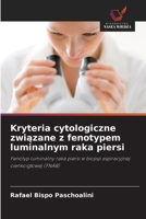 Kryteria cytologiczne zwiazane z fenotypem luminalnym raka piersi (Polish Edition) 6208407664 Book Cover