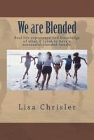 We are Blended: When you decide to take a leap and blend two families it can be a beautiful thing. 1975916921 Book Cover