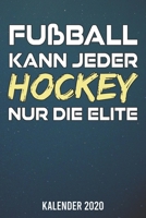 Kalender 2020: Hockey nur die Elite A5 Kalender Planer für ein erfolgreiches Jahr - 110 Seiten (German Edition) 1672890152 Book Cover