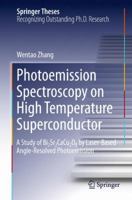 Photoemission Spectroscopy on High Temperature Superconductor: A Study of Bi2Sr2CaCu2O8 by Laser-Based Angle-Resolved Photoemission 3642324711 Book Cover