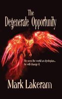 The Degenerate Opportunity 0995792909 Book Cover