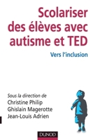 Scolariser des élèves avec autisme et TED - Vers l'inclusion: Vers l'inclusion 2100572458 Book Cover