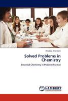 Solved Problems in Chemistry: Essential Chemistry in Problem Format 3846553360 Book Cover