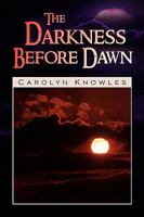 The Darkness Before Dawn 1436358329 Book Cover