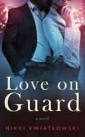 Love on Guard 0692167706 Book Cover
