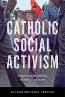 Catholic Social Activism 1479879223 Book Cover