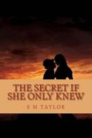 The Secret If She Only Knew 1973842211 Book Cover
