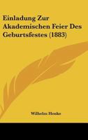 Einladung Zur Akademischen Feier Des Geburtsfestes (1883) 1120408636 Book Cover