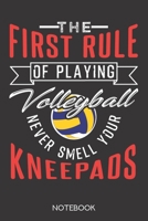 The first rule of playing volleyball: never smell your kneepads: Notebook with 120 checked pages in 6x9 inch format 1708006613 Book Cover