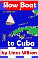 Slow Boat to Cuba 1539931595 Book Cover
