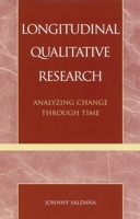 Longitudinal Qualitative Research: Analyzing Change Through Time 0759102961 Book Cover