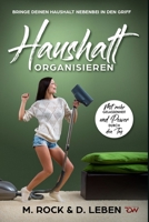 Haushalt Organisieren, Bringe deinen Haushalt nebenbei in den Griff.: Mit mehr Gelassenheit und Power durch den Tag. 1983356832 Book Cover