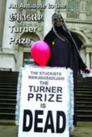 An Antidote to the Ghastly Turner Prize: The Stuckists: Rsvp 0907165303 Book Cover
