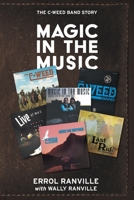 Magic In The Music: The C-Weed Band Story 1038307929 Book Cover
