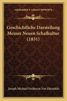 Geschichtliche Darstellung Meiner Neuen Schafkultur (1831) 1167452208 Book Cover