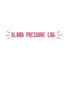 Blood Pressure Log: Tracker 165434656X Book Cover