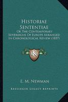 Historiae Sententiae: Or The Contemporary Sovereigns Of Europe Arranged In Chronological Review 1168087015 Book Cover