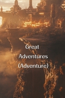 Great Adventures (Adventure) B0DR3GYDF4 Book Cover